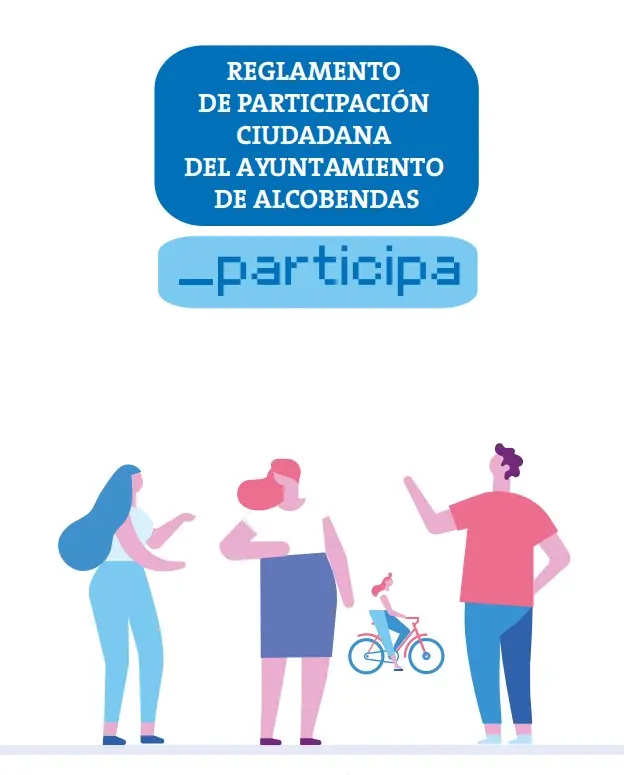 Más voz para los vecinos: Alcobendas revisa su modelo de participación ciudadana 1 EGLAMENTO
DE PARTICIPACIÓN
CIUDADANA
DEL AYUNTAMIENTO
DE ALCOBENDAS